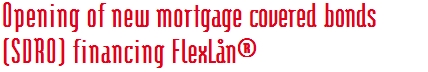 Opening of new mortgage covered bonds (SDRO) financing FlexLån®