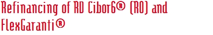 Refinancing of RD Cibor6® (RO) and FlexGaranti®